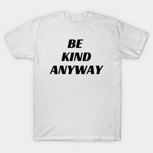 Be Kind Always T-Shirt